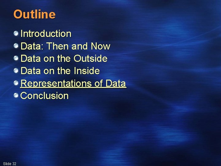 Outline Introduction Data: Then and Now Data on the Outside Data on the Inside