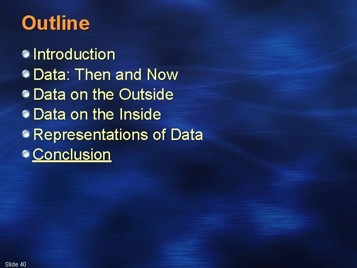 Outline Introduction Data: Then and Now Data on the Outside Data on the Inside