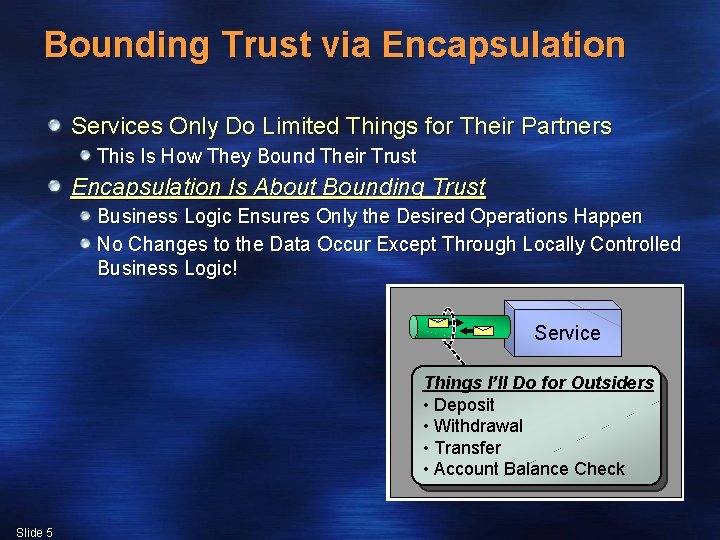 Bounding Trust via Encapsulation Services Only Do Limited Things for Their Partners This Is