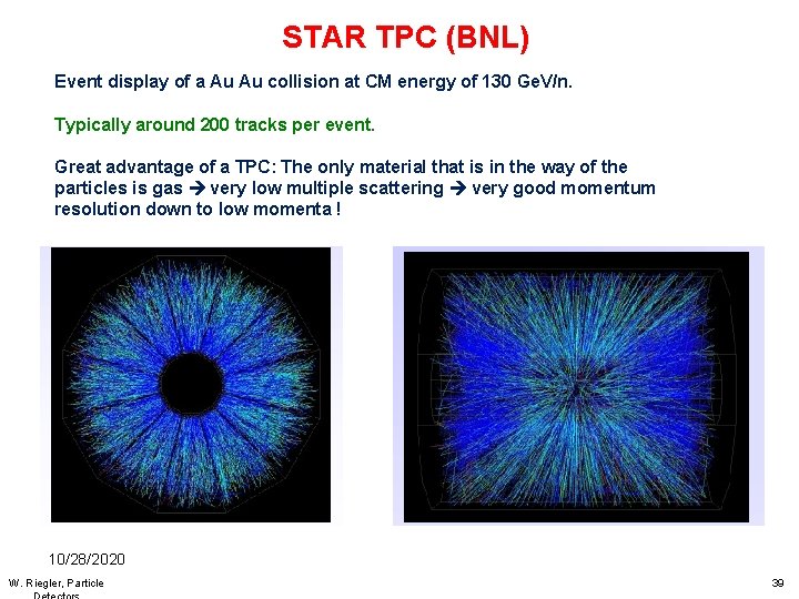 STAR TPC (BNL) Event display of a Au Au collision at CM energy of