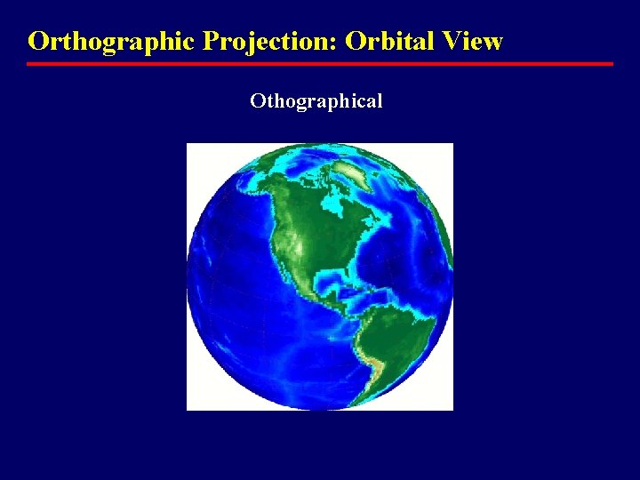 Orthographic Projection: Orbital View Othographical 