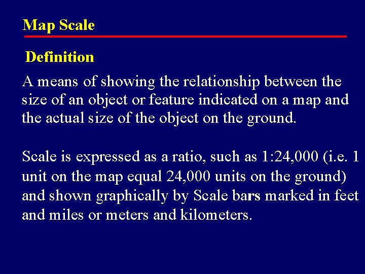 Map Scale Definition A means of showing the relationship between the size of an