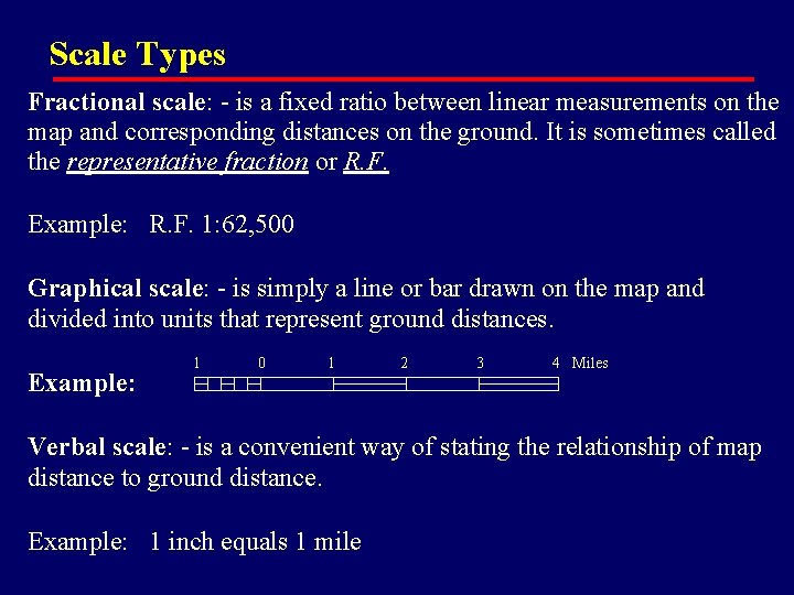 Scale Types Fractional scale: - is a fixed ratio between linear measurements on the