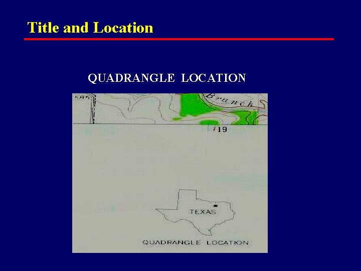 Title and Location QUADRANGLE LOCATION 