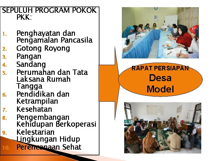 SEPULUH PROGRAM POKOK PKK: 1. 2. 3. 4. 5. 6. 7. 8. 9. 10.