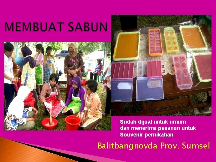 Sudah dijual untuk umum dan menerima pesanan untuk Souvenir pernikahan Balitbangnovda Prov. Sumsel 