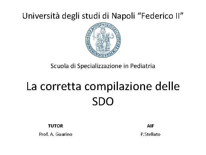 Università degli studi di Napoli “Federico II” Scuola di Specializzazione in Pediatria La corretta