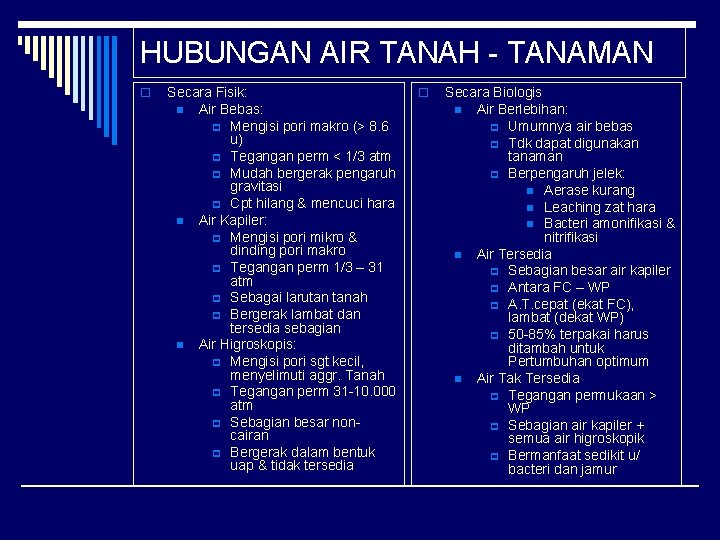 HUBUNGAN AIR TANAH - TANAMAN o Secara Fisik: n Air Bebas: p Mengisi pori