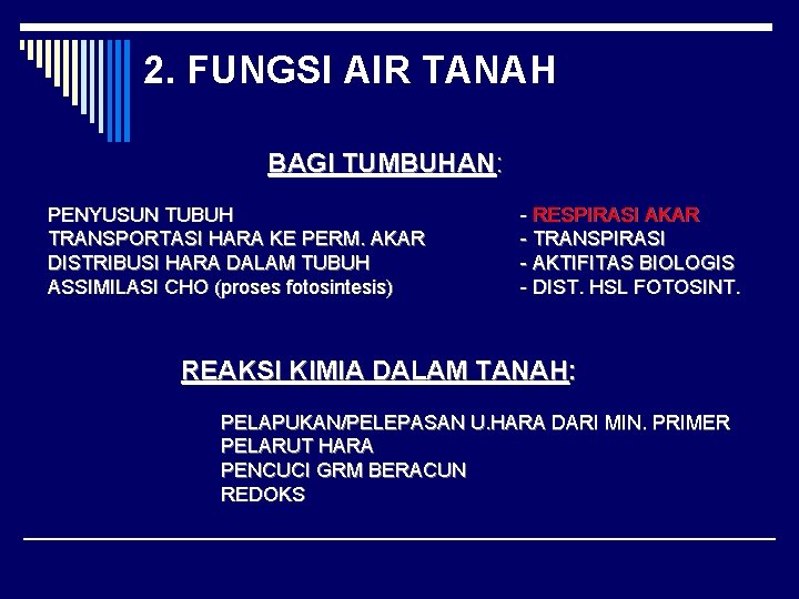 2. FUNGSI AIR TANAH BAGI TUMBUHAN: PENYUSUN TUBUH TRANSPORTASI HARA KE PERM. AKAR DISTRIBUSI