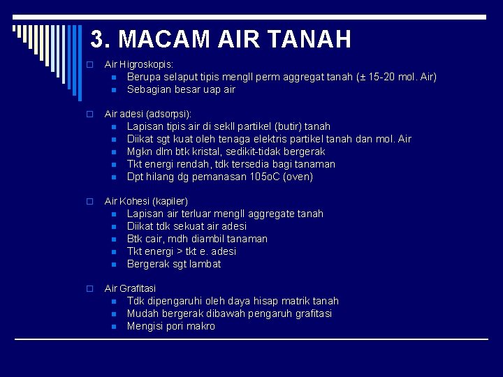 3. MACAM AIR TANAH o Air Higroskopis: n n o Air adesi (adsorpsi): n