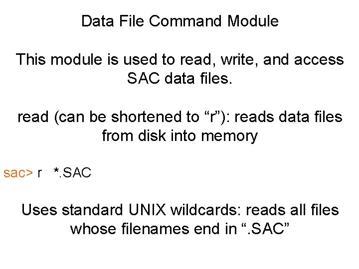 Data File Command Module This module is used to read, write, and access SAC