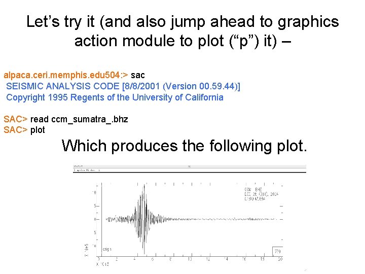 Let’s try it (and also jump ahead to graphics action module to plot (“p”)