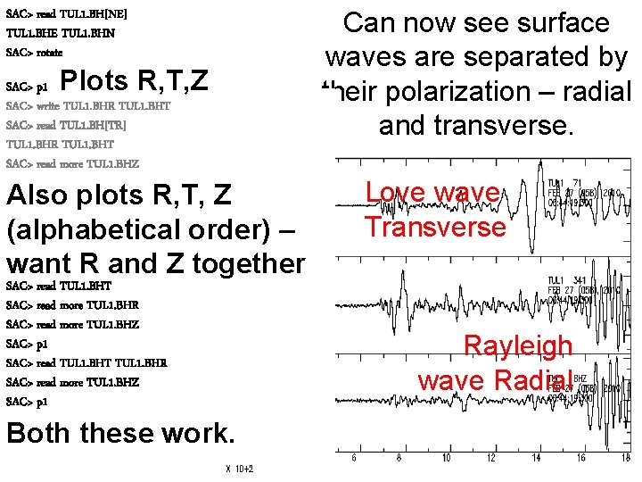 SAC> read TUL 1. BH[NE] TUL 1. BHE TUL 1. BHN SAC> rotate Plots