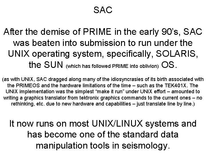 SAC After the demise of PRIME in the early 90’s, SAC was beaten into