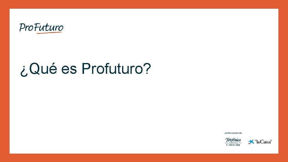 ¿Qué es Profuturo? 