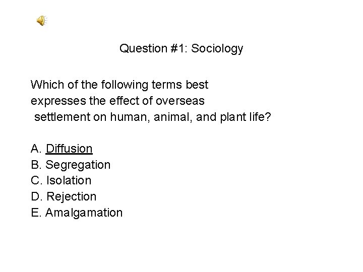 Question #1: Sociology Which of the following terms best expresses the effect of overseas Question #1: Sociology Which of the following terms best expresses the effect of overseas