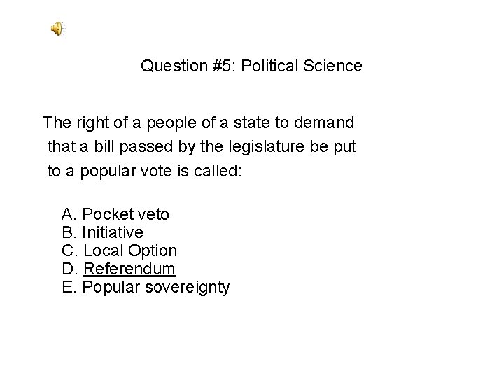 Question #5: Political Science The right of a people of a state to demand Question #5: Political Science The right of a people of a state to demand
