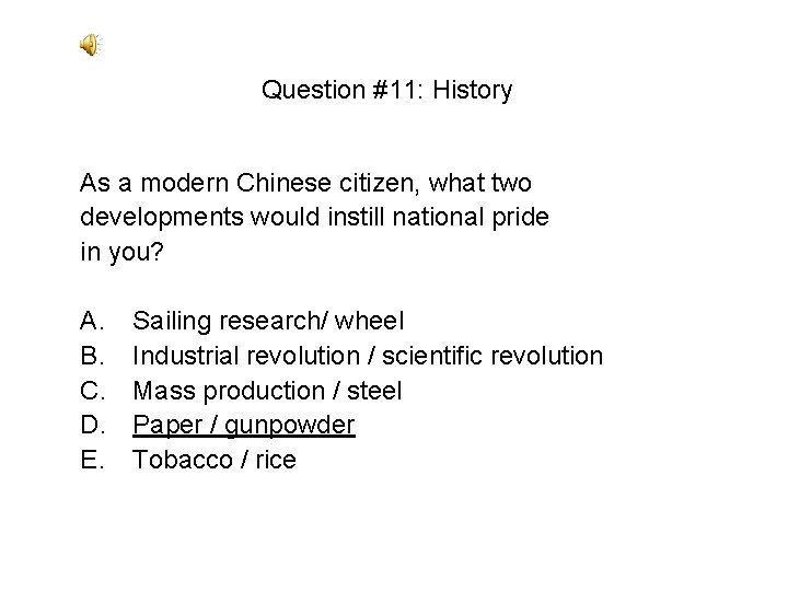Question #11: History As a modern Chinese citizen, what two developments would instill national Question #11: History As a modern Chinese citizen, what two developments would instill national