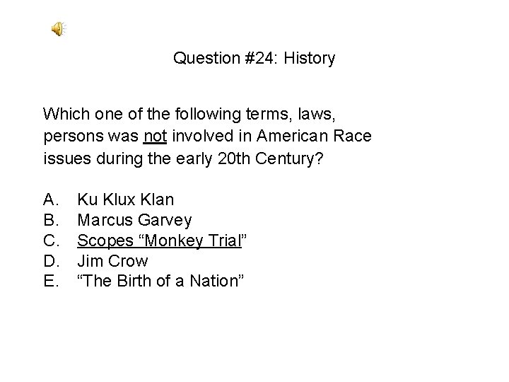 Question #24: History Which one of the following terms, laws, persons was not involved Question #24: History Which one of the following terms, laws, persons was not involved