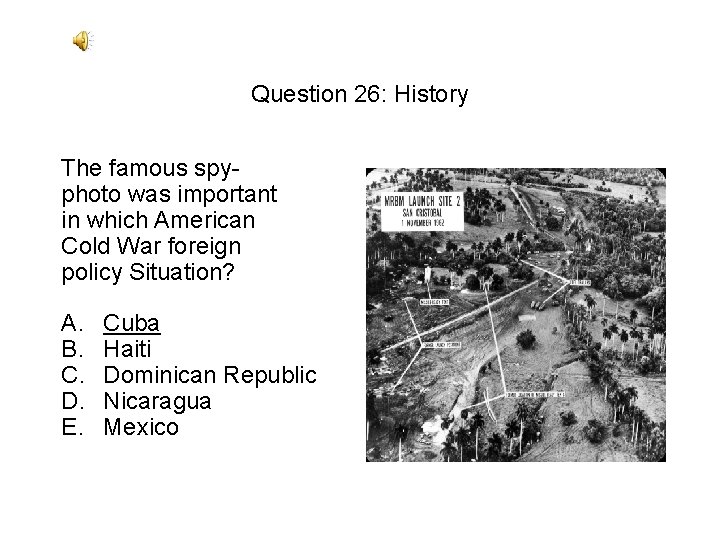 Question 26: History The famous spyphoto was important in which American Cold War foreign Question 26: History The famous spyphoto was important in which American Cold War foreign