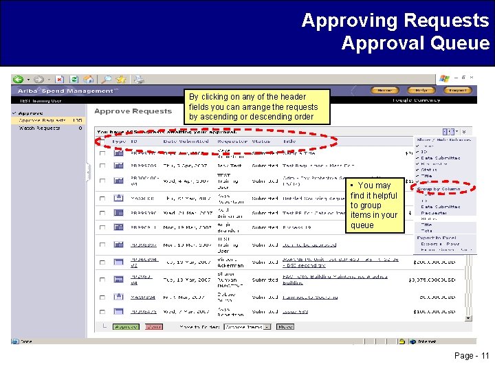 Approving Requests Approval Queue By clicking on any of the header fields you can