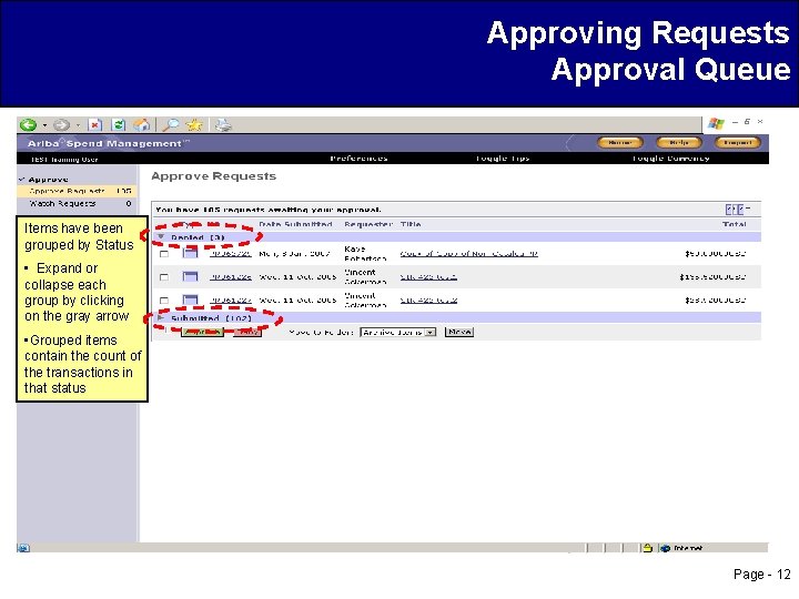 Approving Requests Approval Queue Items have been grouped by Status • Expand or collapse