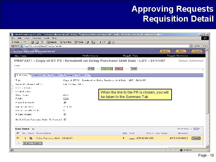 Approving Requests Requisition Detail When the link to the PR is chosen, you will