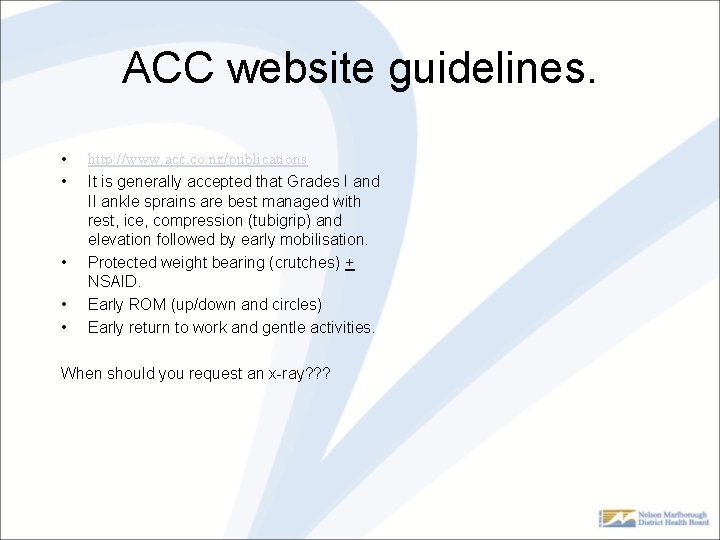 ACC website guidelines. • • • http: //www. acc. co. nz/publications It is generally