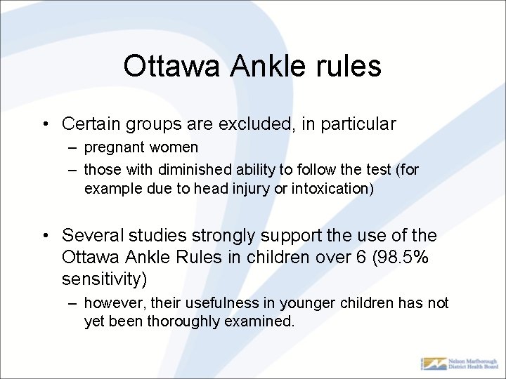Ottawa Ankle rules • Certain groups are excluded, in particular – pregnant women –