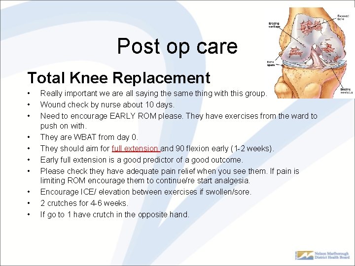 Post op care Total Knee Replacement • • • Really important we are all