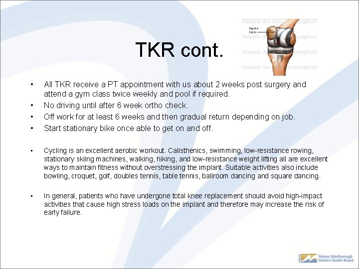 TKR cont. • • All TKR receive a PT appointment with us about 2