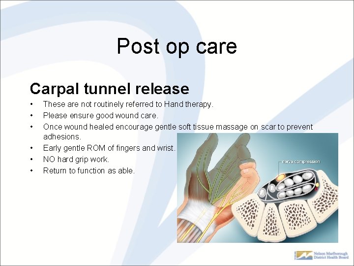 Post op care Carpal tunnel release • • • These are not routinely referred