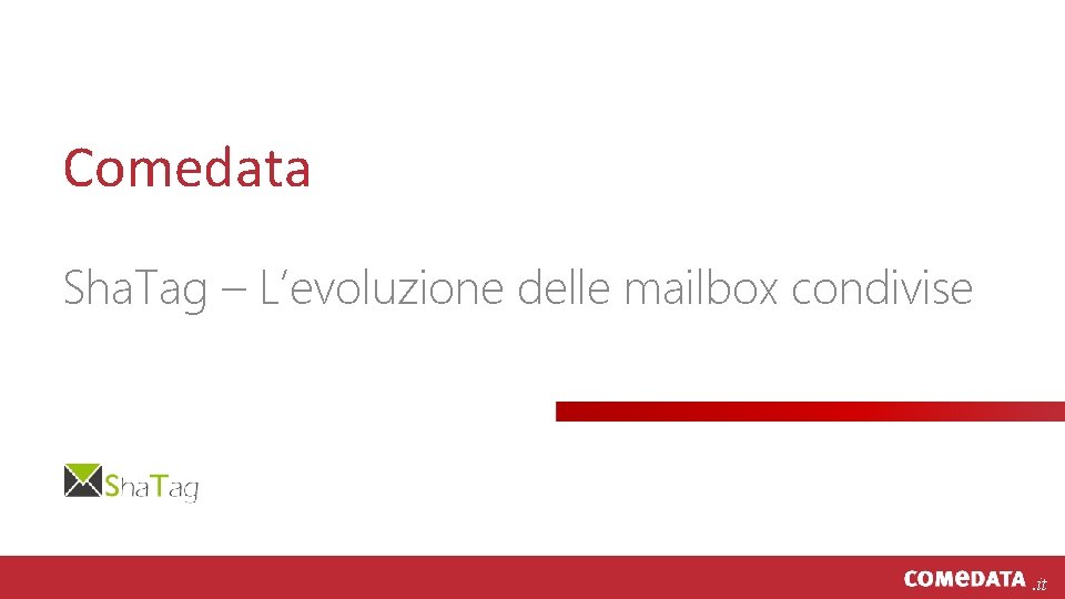Comedata Sha. Tag – L’evoluzione delle mailbox condivise . it 