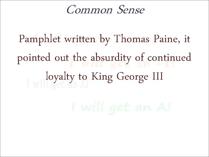 Common Sense Pamphlet written by Thomas Paine, it pointed out the absurdity of continued