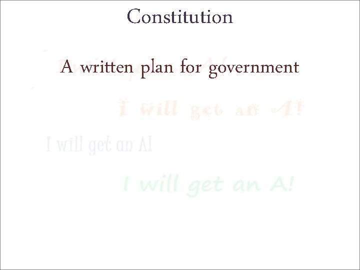 Constitution A written plan for government 