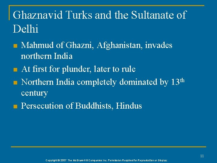 Ghaznavid Turks and the Sultanate of Delhi n n Mahmud of Ghazni, Afghanistan, invades Ghaznavid Turks and the Sultanate of Delhi n n Mahmud of Ghazni, Afghanistan, invades