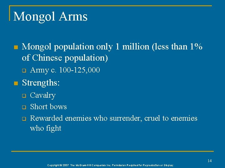 Mongol Arms n Mongol population only 1 million (less than 1% of Chinese population) Mongol Arms n Mongol population only 1 million (less than 1% of Chinese population)