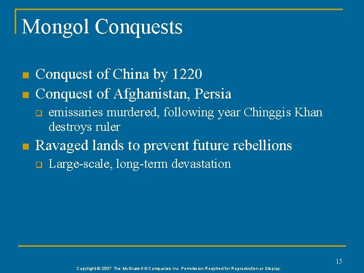 Mongol Conquests n n Conquest of China by 1220 Conquest of Afghanistan, Persia q Mongol Conquests n n Conquest of China by 1220 Conquest of Afghanistan, Persia q
