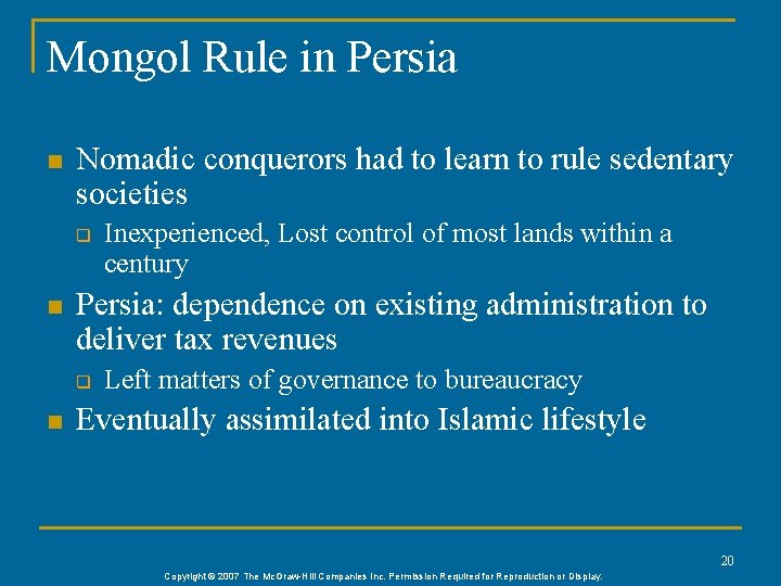 Mongol Rule in Persia n Nomadic conquerors had to learn to rule sedentary societies Mongol Rule in Persia n Nomadic conquerors had to learn to rule sedentary societies