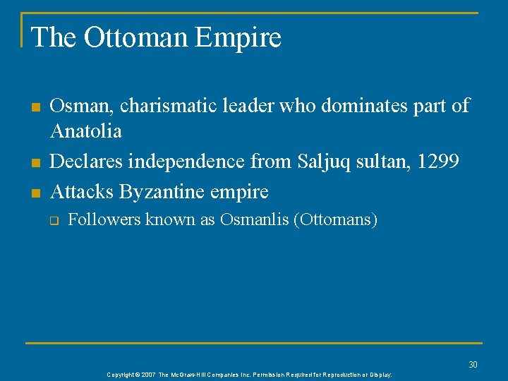 The Ottoman Empire n n n Osman, charismatic leader who dominates part of Anatolia The Ottoman Empire n n n Osman, charismatic leader who dominates part of Anatolia