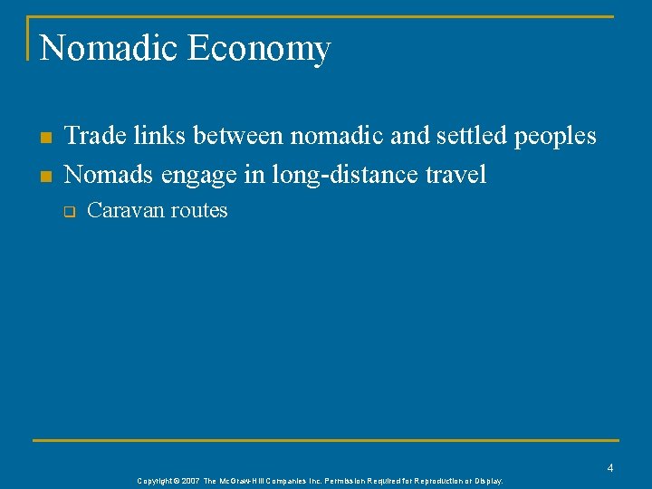 Nomadic Economy n n Trade links between nomadic and settled peoples Nomads engage in Nomadic Economy n n Trade links between nomadic and settled peoples Nomads engage in