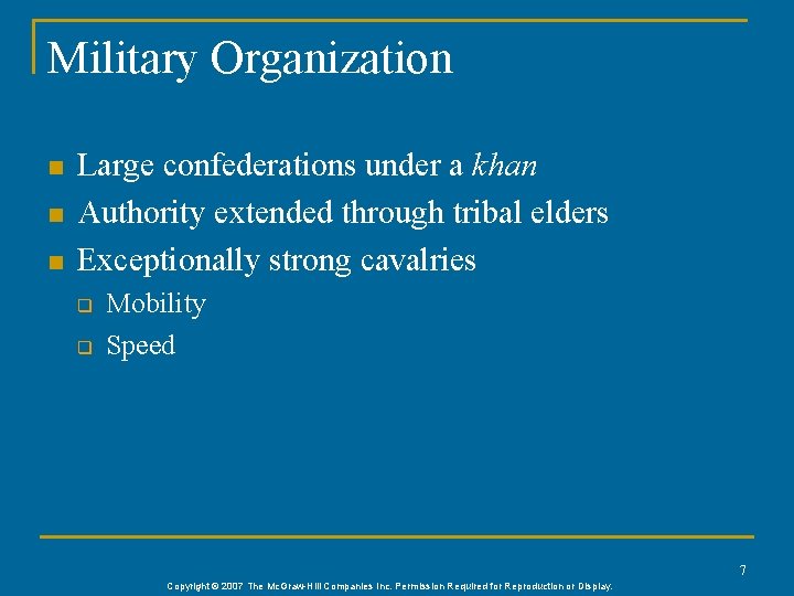 Military Organization n Large confederations under a khan Authority extended through tribal elders Exceptionally Military Organization n Large confederations under a khan Authority extended through tribal elders Exceptionally