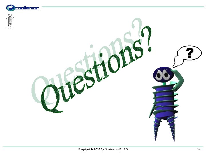 Copyright © 2003 by Cooliemon. TM, LLC 29 
