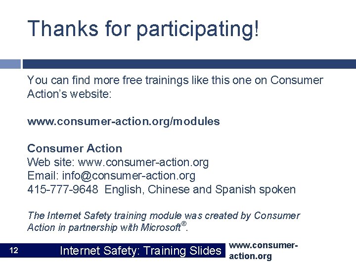 Thanks for participating! You can find more free trainings like this one on Consumer