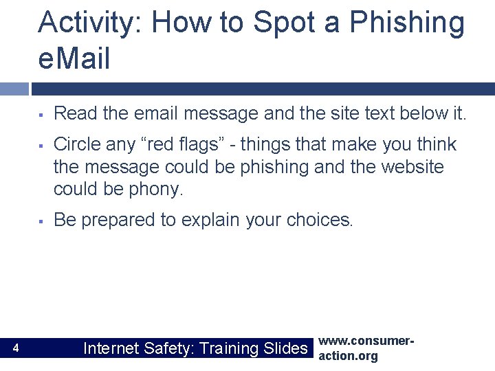 Activity: How to Spot a Phishing e. Mail § § § 4 Read the