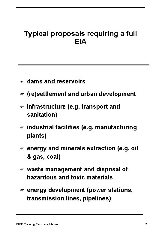 Typical proposals requiring a full EIA F dams and reservoirs F (re)settlement and urban