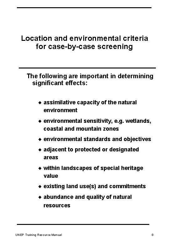 Location and environmental criteria for case-by-case screening The following are important in determining significant