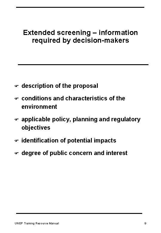 Extended screening – information required by decision-makers F description of the proposal F conditions