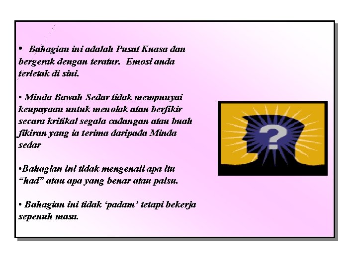  • Bahagian ini adalah Pusat Kuasa dan bergerak dengan teratur. Emosi anda terletak