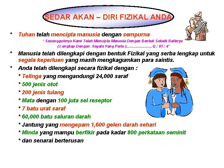 SEDAR AKAN – DIRI FIZIKAL ANDA * Tuhan telah mencipta manusia dengan sempurna ‘